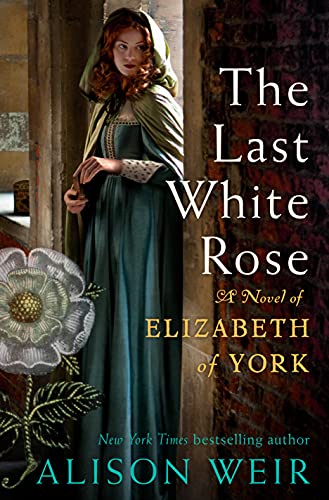 The last white rose : a novel of Elizabeth of York